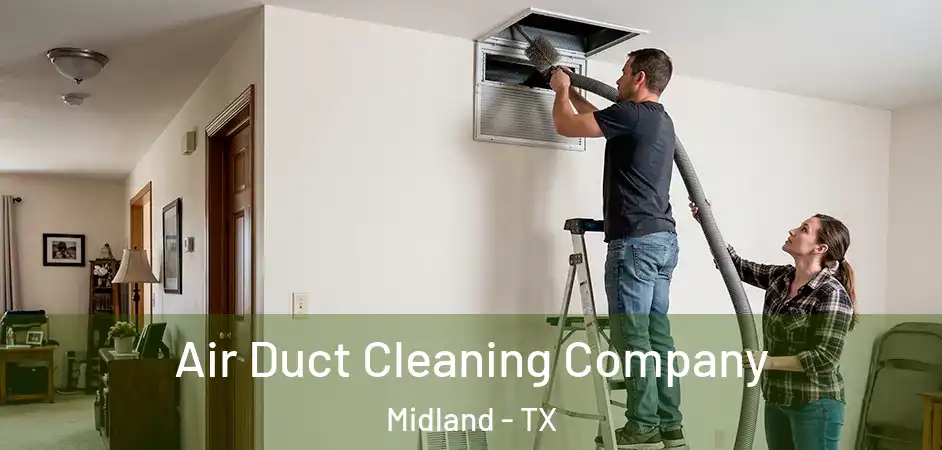 Air Duct Cleaning Company Midland - TX