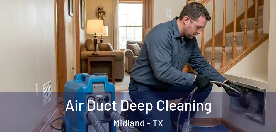  Air Duct Deep Cleaning Midland - TX
