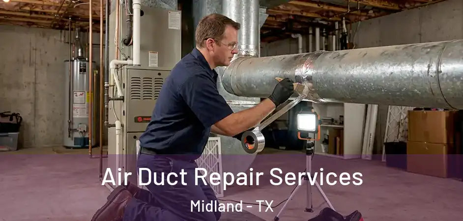  Air Duct Repair Services Midland - TX