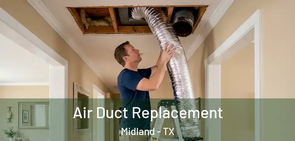 Air Duct Replacement Midland - TX