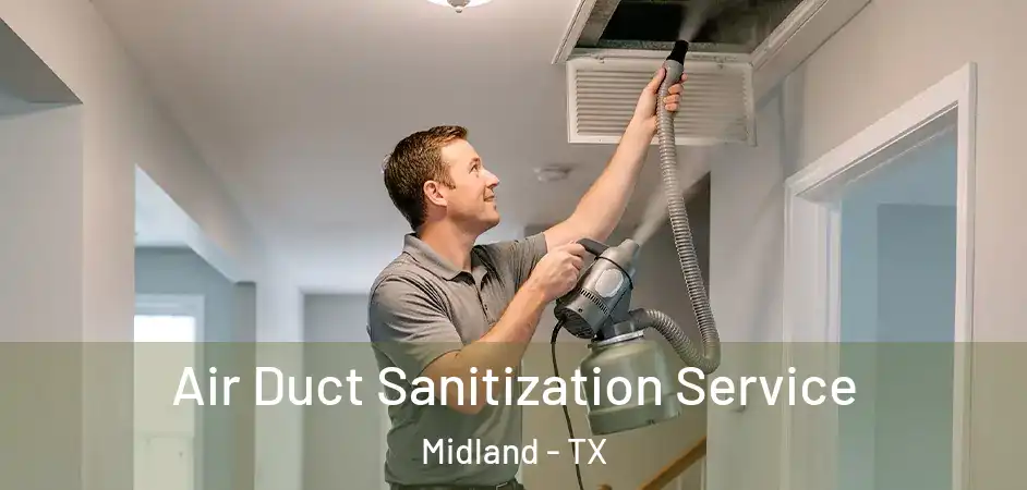  Air Duct Sanitization Service Midland - TX