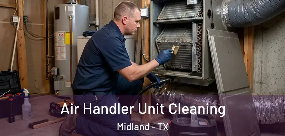  Air Handler Unit Cleaning Midland - TX