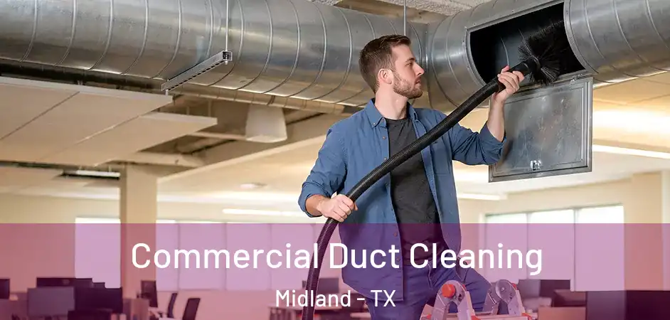  Commercial Duct Cleaning Midland - TX