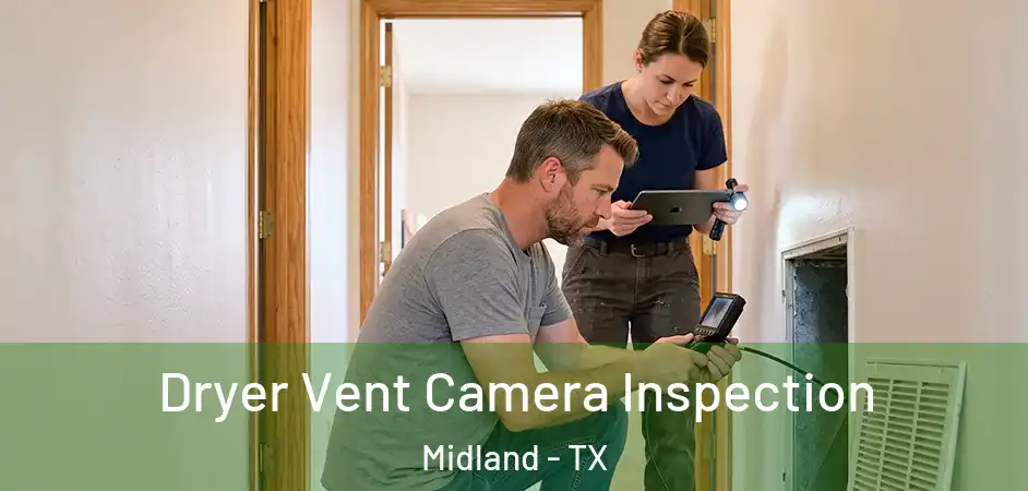  Dryer Vent Camera Inspection Midland - TX