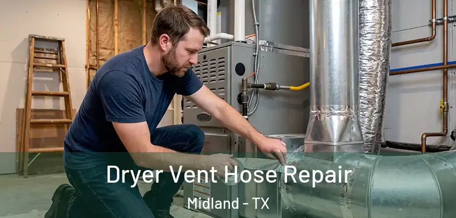  Dryer Vent Hose Repair Midland - TX
