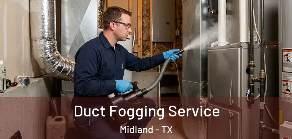  Duct Fogging Service Midland - TX