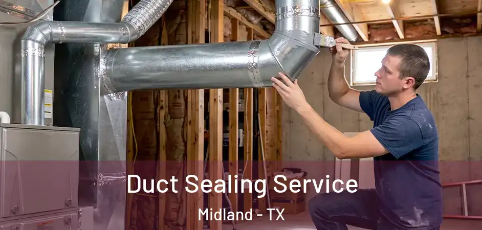  Duct Sealing Service Midland - TX