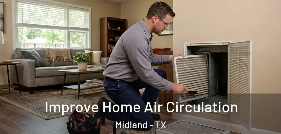  Improve Home Air Circulation Midland - TX