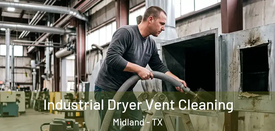  Industrial Dryer Vent Cleaning Midland - TX