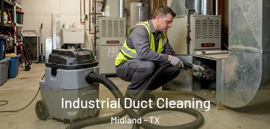  Industrial Duct Cleaning Midland - TX