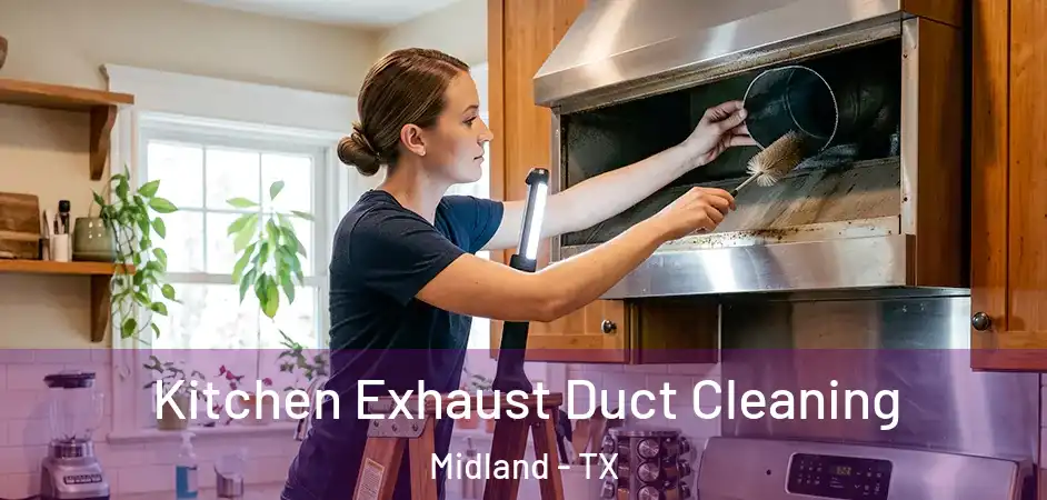 Kitchen Exhaust Duct Cleaning Midland - TX