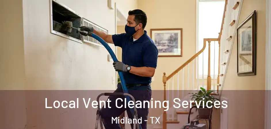  Local Vent Cleaning Services Midland - TX