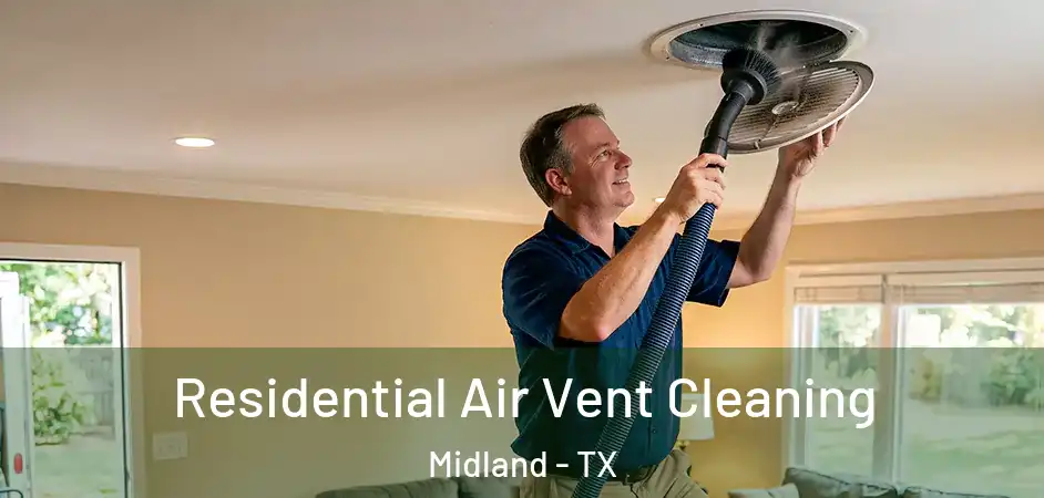  Residential Air Vent Cleaning Midland - TX