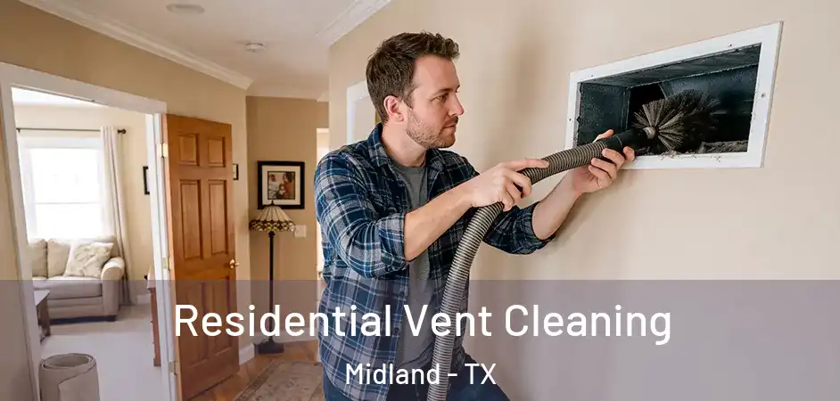  Residential Vent Cleaning Midland - TX
