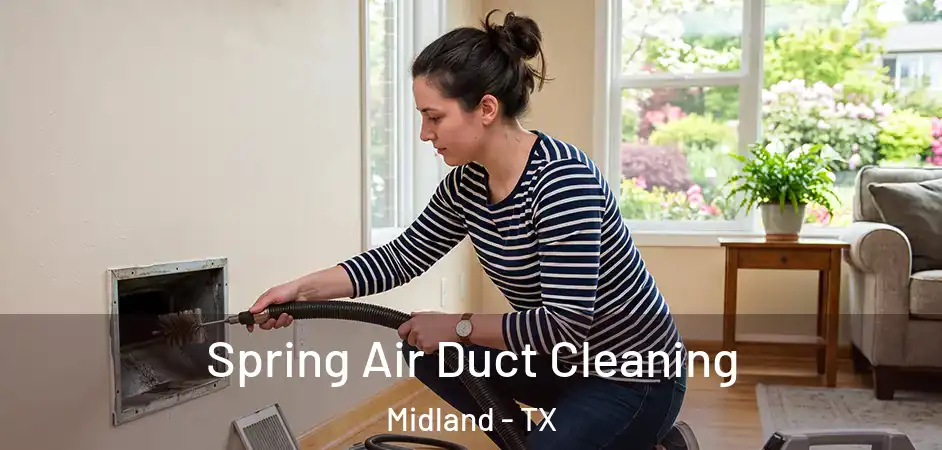  Spring Air Duct Cleaning Midland - TX